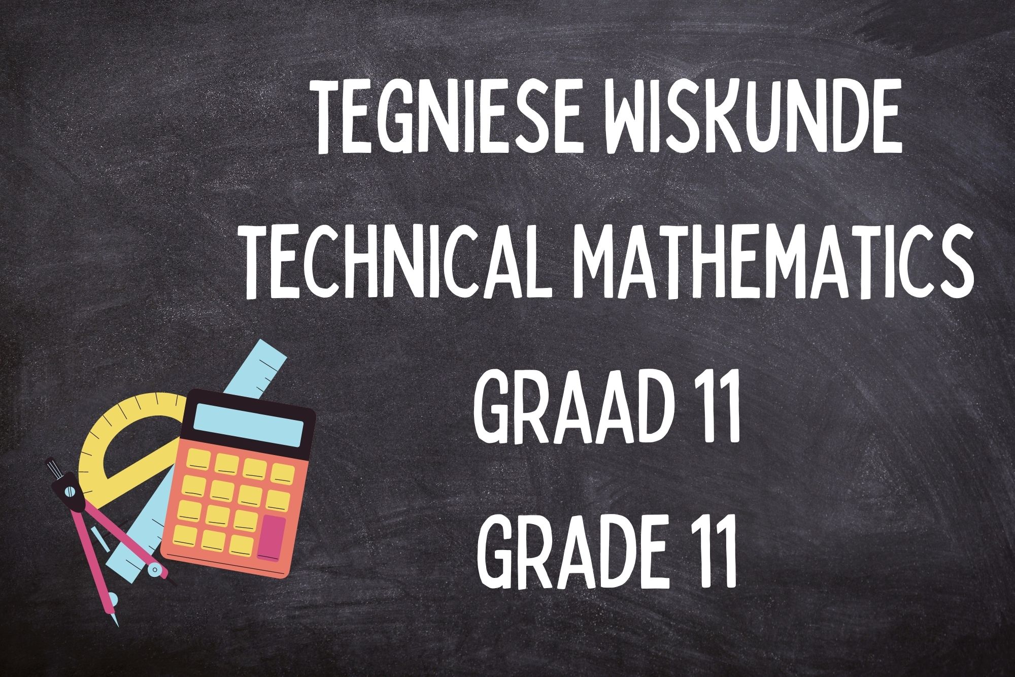 Course Image TEGNIESE WISKUNDE 11 / TECHNICAL MATH 11